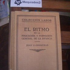 Libros de segunda mano: EL RITMO EN LA EDUCACIÓN Y LA FORMACIÓN GENERAL DE LA INFANCIA - JUAN LLONGUERAS (TAPA DURA , 1942). Lote 72052363