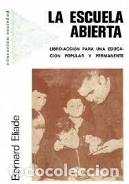 Libros de segunda mano: LA ESCUELA ABIERTA.. ELIADE, BERNARD - Foto 1