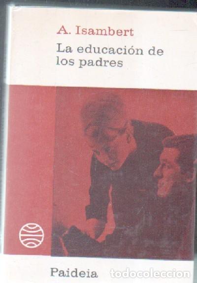 Libros de segunda mano: LA EDUCACI&Oacute;N DE LOS PADRES.      A-PED-634 - Foto 1
