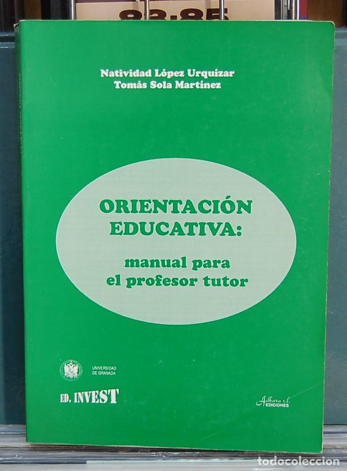 Libros de segunda mano: Orientaci&oacute;n educativa. Manual para el tutor. N. L&oacute;pez Urquizar / Tom&aacute;s Sol&aacute; Mart&iacute;nez
