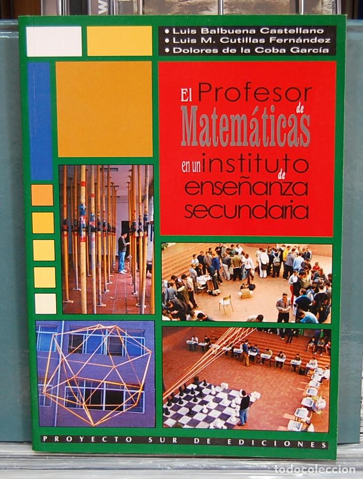 Libros de segunda mano: El profesor de matem&aacute;ticas en un instituto de ense&ntilde;anza secundaria. Proyecto sur ediciones 2003