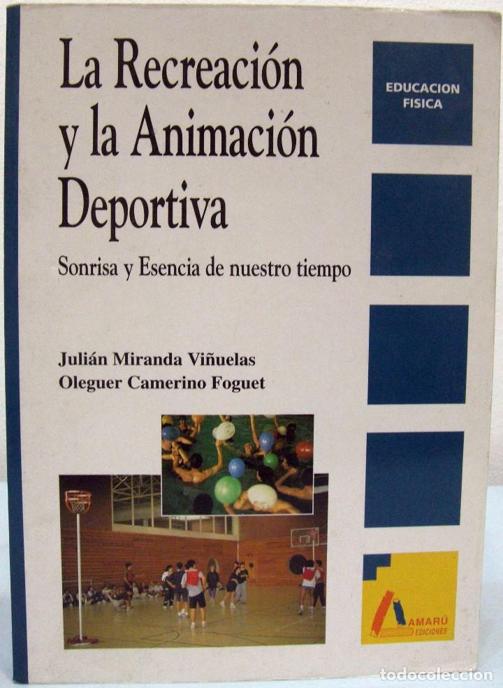 Libros de segunda mano: J. MIRANDA / O. CAMERINO - LA RECREACI&Oacute;N Y LA ANIMACI&Oacute;N DEPORTIVA. AMAR&Uacute; EDICIONES, 1996