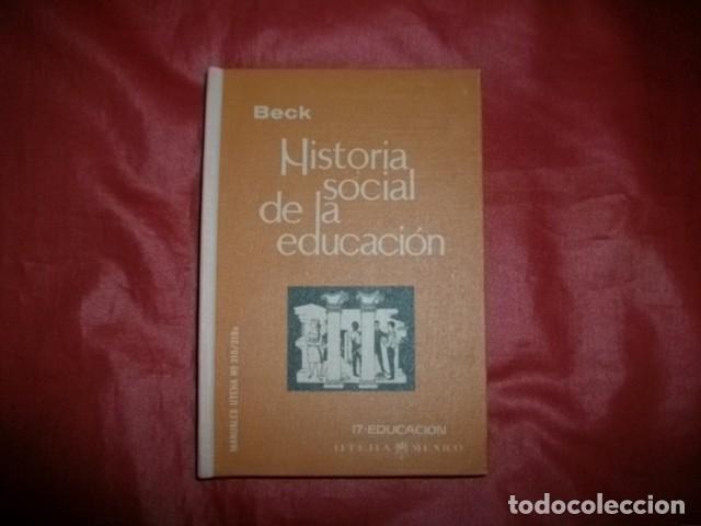 Libros de segunda mano: HISTORIA SOCIAL DE LA EDUCACI&Oacute;N - ROBERT HOLMES BECK