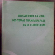 Libros de segunda mano: EDUCAR PARA LA VIDA: LOS TEMAS TRANSVERSALES EN EL CURRICULUM. R. MESA SÁNCHEZ (COORD,)FETE-UGT