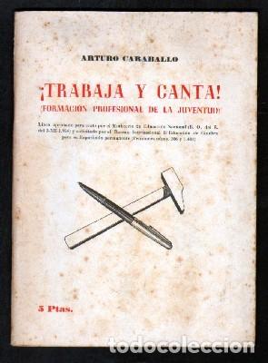 Libros de segunda mano: TRABAJA Y CANTA. FORMACION PROFESIONAL DE LA JUVENTUD. - CARABALLO, ARTURO. - A-ESC-1586.