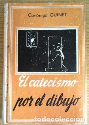 Libri di seconda mano: EL CATECISMO POR EL DIBUJO PARA LOS NI&Ntilde;OS DE LOS JARDINES DE INFANCIA- QUINET (CANONIGO) -A-ESC-1610