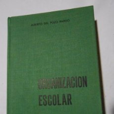 Libros de segunda mano: ORGANIZACIÓN ESCOLAR - ALBERTO DEL POZO PARDO - HIJOS DE SANTIAGO RODRIGUEZ - BURGOS - 1972. Lote 99394083