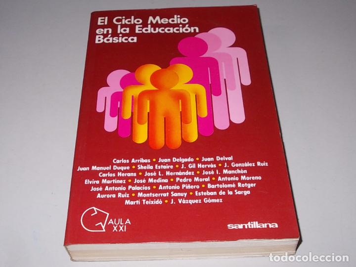 Second hand books: El ciclo medio en la Educaci&oacute;n B&aacute;sica. Santillana Aula XXI 1.982