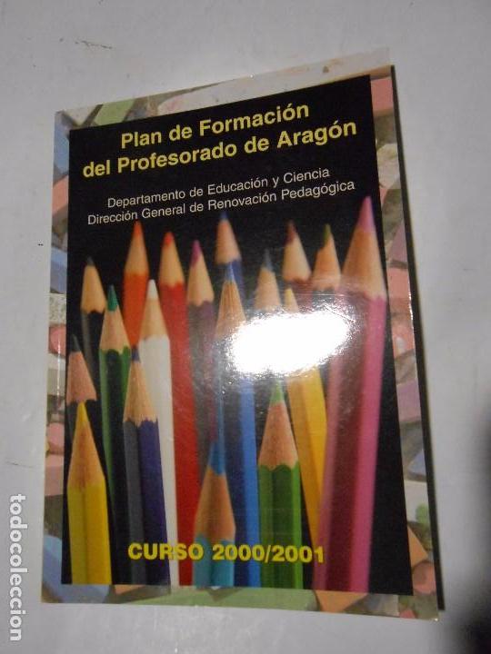 Libros de segunda mano: PLAN DE FORMACI&Oacute;N DEL PROFESORADO DE ARAG&Oacute;N - CURSO 2000 / 2001 - Foto 1