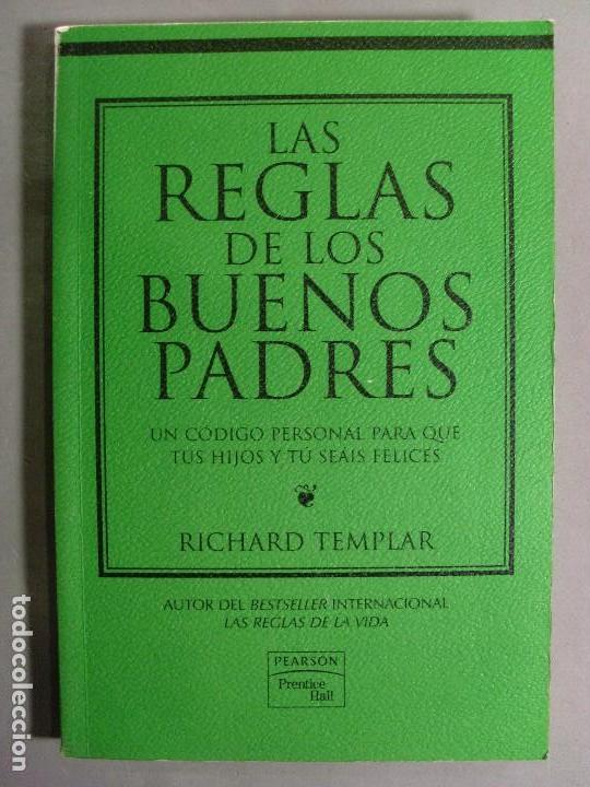 Libros de segunda mano: LAS REGLAS DE LOS BUENOS PADRES / Richard Templar / 2008 - Foto 1