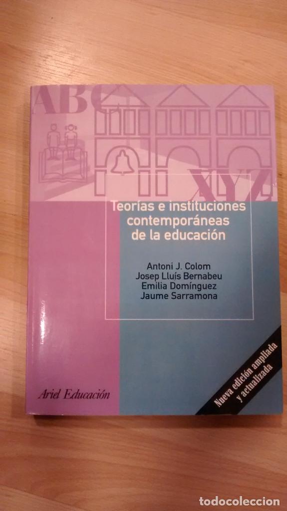 Libri di seconda mano: 'Teor&iacute;as e instituciones contempor&aacute;neas de la educaci&oacute;n'. J.L. Bernabeu et al