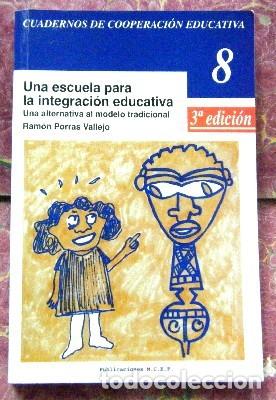 Libri di seconda mano: UNA ESCUELA PARA LA INTEGRACION EDUCATIVA. CUADERNOS DE COOPERACION EDUCATIVA - PORRAS VALLEJO, R.