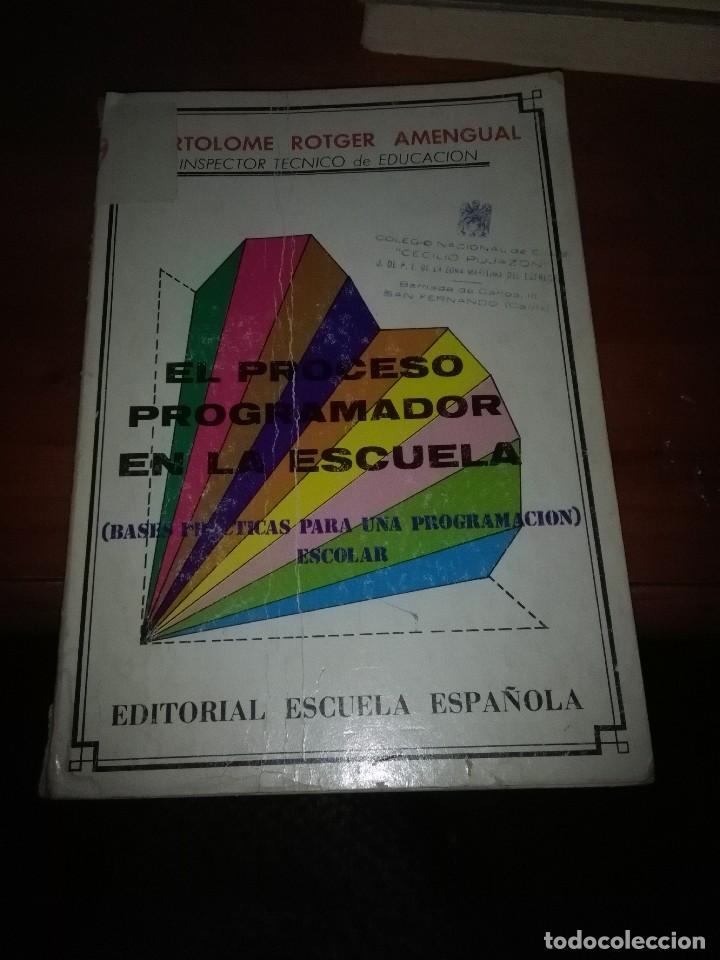 Libros de segunda mano: EL PROCESO PROGRAMADOR EN LA ESCUELA. BARTOLOME ROTGER AMENGUAL. EST10B4 - Foto 1