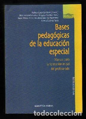 Libros de segunda mano: BASES PEDAGOGICAS DE LA EDUCACION ESPECIAL. MANUAL PARA LA FORMACION INICIAL DEL PROFESORADO.