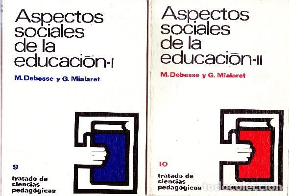 Libros de segunda mano: ASPECTOS SOCIALES DE LA EDUCACION TOMOS I  Y II. DEBESSE, M., MIALARET G. PG-107