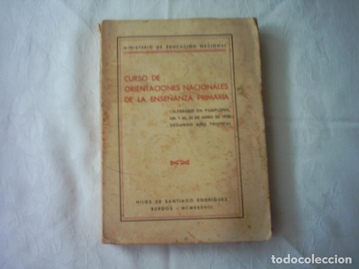 Libros de segunda mano: CURSO DE ORIENTACIONES NACIONALES DE LA ENSE&Ntilde;ANZA PRIMARIA. CELEBRADO DEL 1 AL 30 DE JUNIO DE 1938