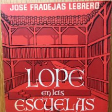 Libros de segunda mano: LOPE EN LAS ESCUELAS - IV CENTENARIO (1562 - 1962) - JOSÉ FRADEJAS LEBRERO