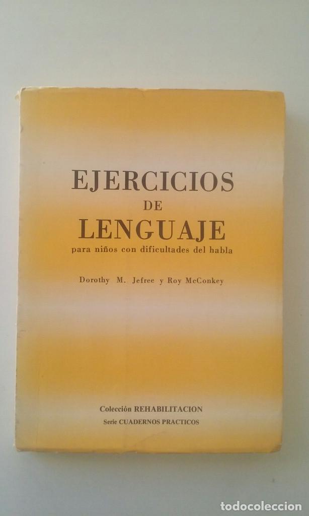 Libros de segunda mano: EJERCICIOS DE LENGUAJE PARA NI&Ntilde;OS CON DIFICULTADES DEL HABLA - DOROTHY M. JEFREE; ROY McCONKEY