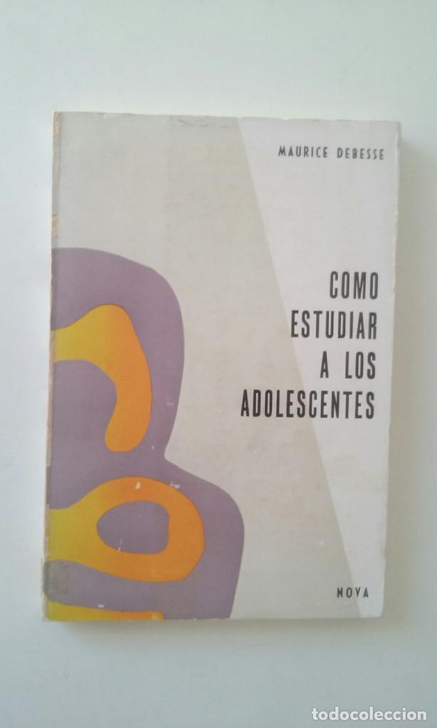 Libros de segunda mano: C&oacute;mo estudiar a los adolescentes - Maurice Debesse - Foto 1