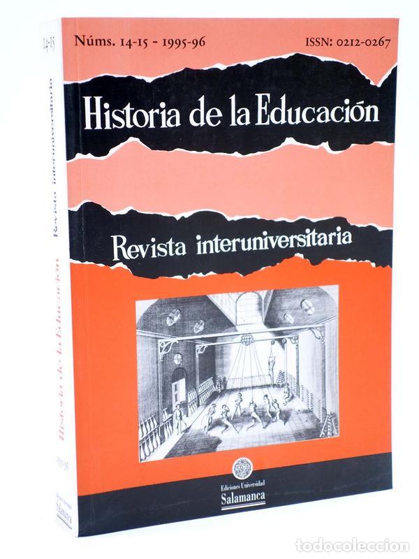 Libros de segunda mano: HISTORIA DE LA EDUCACI&Oacute;N REVISTA INTERUNIVERSITARIA 14 15 (Vvaa) Universidad de Salamanca, 1996