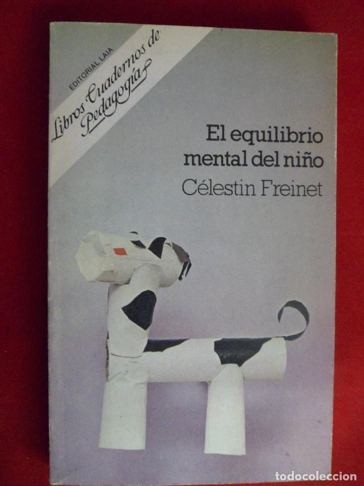 Libros de segunda mano: EL EQUILIBRIO MENTAL DEL NI&Ntilde;O. CELEST&Iacute;N FREINET. - Foto 1