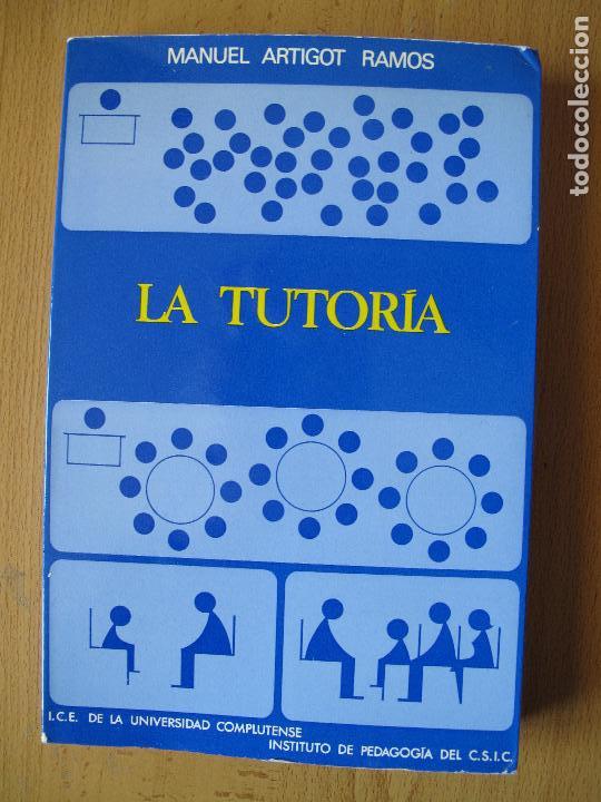 Libros de segunda mano: LA TUTOR&Iacute;A.- MANUEL ARTIGOT RAMOS.- I.C.E. - UNIVERSIDAD COMPLUTENSE.  1973