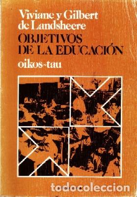 Libros de segunda mano: OBJETIVOS DE LA EDUCACION. Y GILBERT DE LANDSHEERE, VIVIANE. PG-126