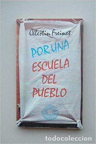 Second hand books: POR UNA ESCUELA DEL PUEBLO- CELESTIN FREINET- 1976- CL&Aacute;SICO- NUEVO- ESCASO- OCASI&Oacute;N-8327