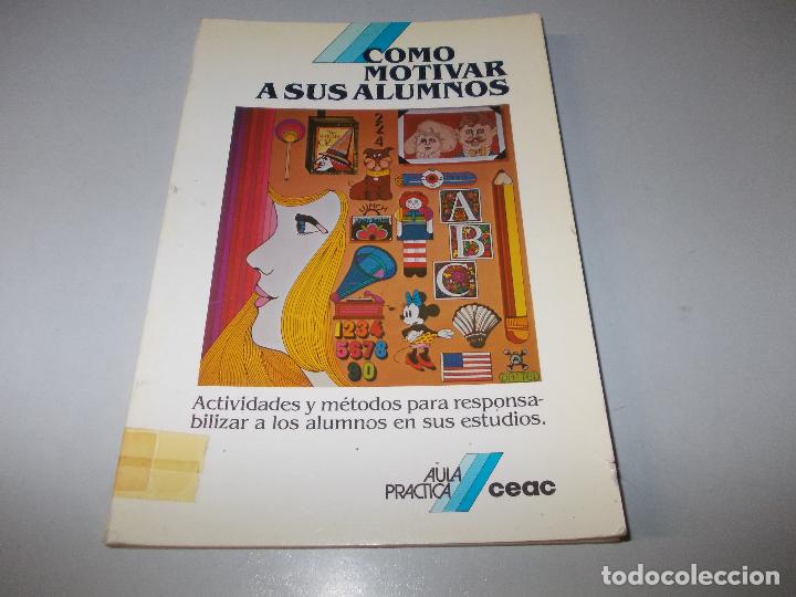 Libros de segunda mano: Como motivar a sus alumnos, actividades y m&eacute;todos para responsabilizar a los alumnos en sus estudios