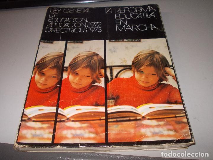 Libros de segunda mano: La reforma educativa en marcha, Ley General de Educaci&oacute;n, Aplicaci&oacute;n 1.972, Directrices 1.973