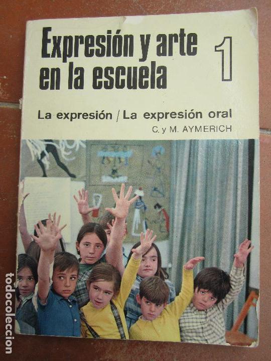 Libros de segunda mano: expresion y arte en la escuela , n. 1 la expresion oral, C.y M. Aymerich 1971