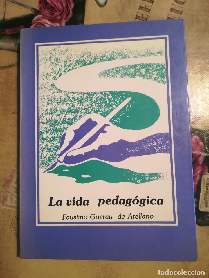 Libros de segunda mano: La vida pedag&oacute;gica - Faustino Guerau de Arellano