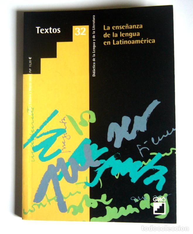 Libros de segunda mano: TEXTOS 32 - ENSE&Ntilde;ANZA DE LA LENGUA EN LATINOAMERICA - REVISTA DIDACTICA DE LA LENGUA Y LA LITERATURA