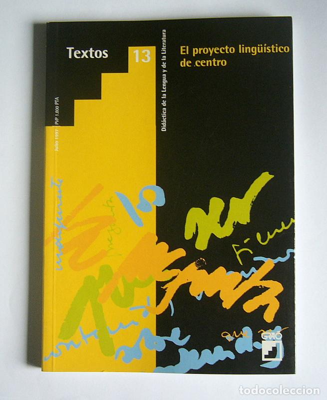 Libros de segunda mano: TEXTOS 13 - EL PROYECTO LING&Uuml;ISTICO DE CENTRO - REVISTA DIDACTICA DE LA LENGUA Y DE LA LITERATURA