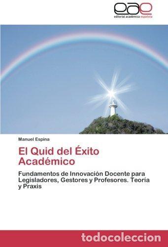 Libros de segunda mano: El Quid del &Eacute;xito Acad&eacute;mico. Fundamentos de Innovaci&oacute;n Docente... Manuel Espina