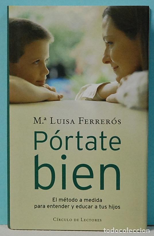 Libros de segunda mano: M&ordf;LUISA FERREROS.-PORTATE BIEN.CIRCULO DE LECTORES.BARCELONA.2004