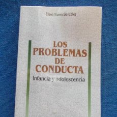 Libros de segunda mano: LOS PROBLEMAS DE CONDUCTA INFANCIA Y ADOLESCENCIA ELISEO NUEVO. Lote 130665888