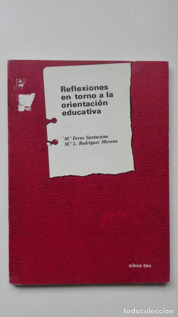 Libros de segunda mano: REFLEXIONES EN TORNO A LA ORIENTACION EDUCATIVA M.&ordf; Forns Santacana M&ordf; L. Rodr&iacute;guez Moreno Oikos-tau