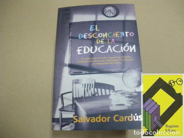 Libros de segunda mano: CARDUS, Salvador: 	El desconcierto de la educaci&oacute;n (Trad:Mireia Blasco).