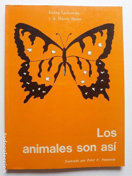 Libros de segunda mano: LOS ANIMALES SON ASI. A harris stone, Irving leskowitz. Editora T&eacute;cnica. 1969 D. F., MEXICO.