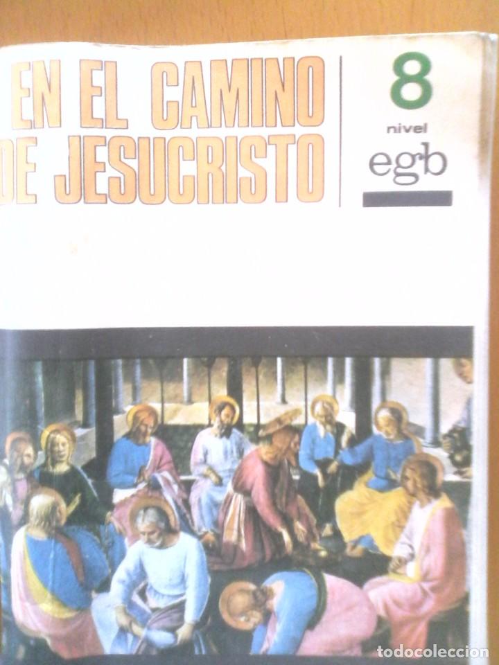 Libros de segunda mano: 8&ordm; E.G.B. - EN EL CAMINO DE JESUCRISTO .