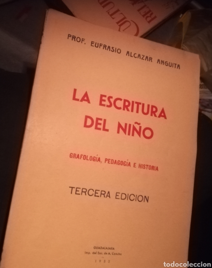 Gebrauchte B&uuml;cher: La Escritura del ni&ntilde;o grafologia, pedagog&iacute;a e historia. Eufrasio Alc&aacute;zar Anguila. Guadalajara, 1953