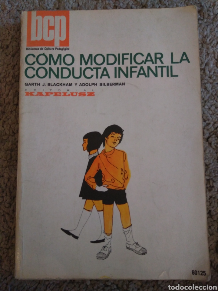 Libros de segunda mano: BCP. Como modificar la comducta infantil. Garth Blackham y Adolf Silberman. - Foto 1