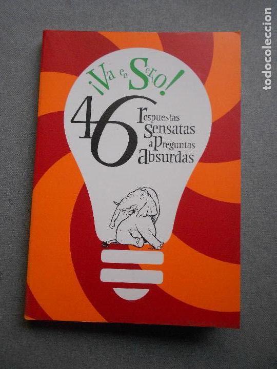 Libros de segunda mano: VA EN SERIO. 46 RESPUETAS SENSATAS A PREGUNTAS ABSURDAS.