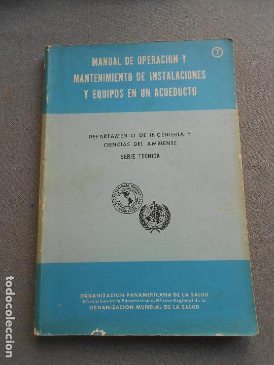Second hand books: MANUAL DE OPERACION Y MANTENIMIENTO DE INSTALACIONES Y EQUIPOS EN UN ACUEDUCTO