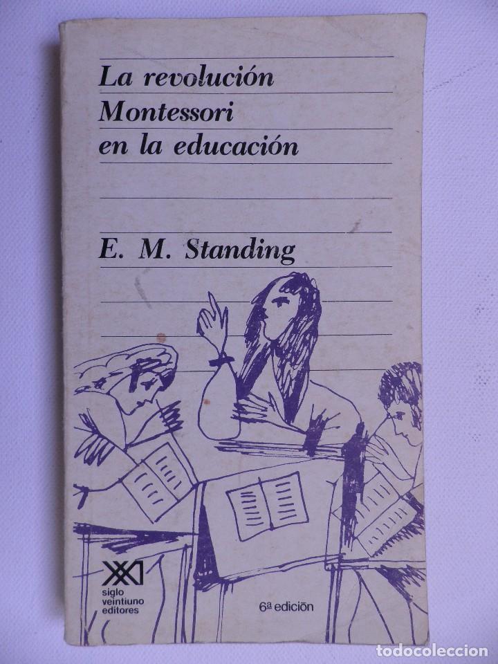 Libros de segunda mano: LA REVOLUCI&Oacute;N MONTESSORI EN LA ESCUELA. E.M. STANDING. 1978