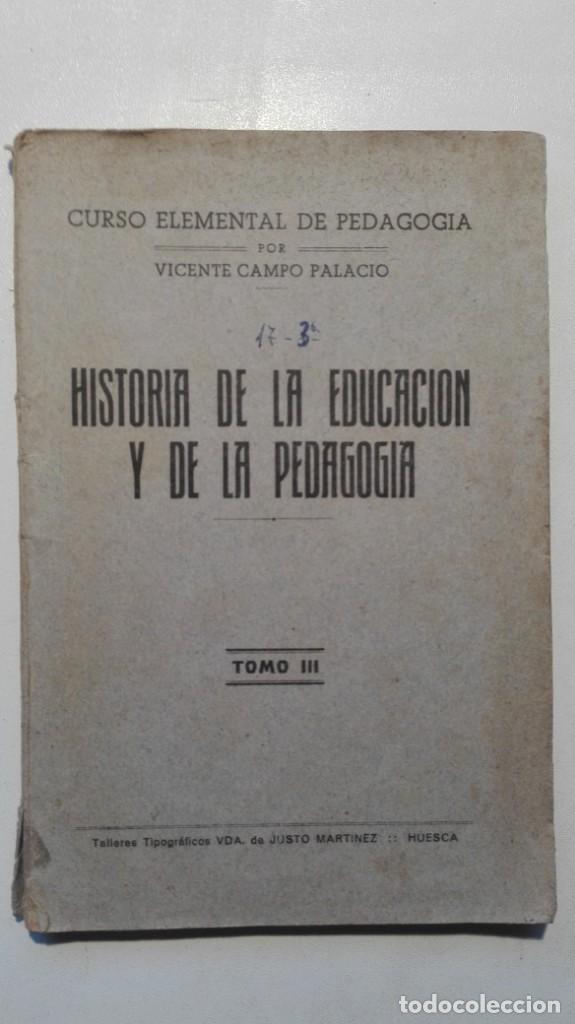 Libros de segunda mano: HISTORIA DE LA EDUCACI&Oacute;N Y LA PEDAGOG&Iacute;A TOMO III Vicente Campo Palacio HUESCA Muy Raro