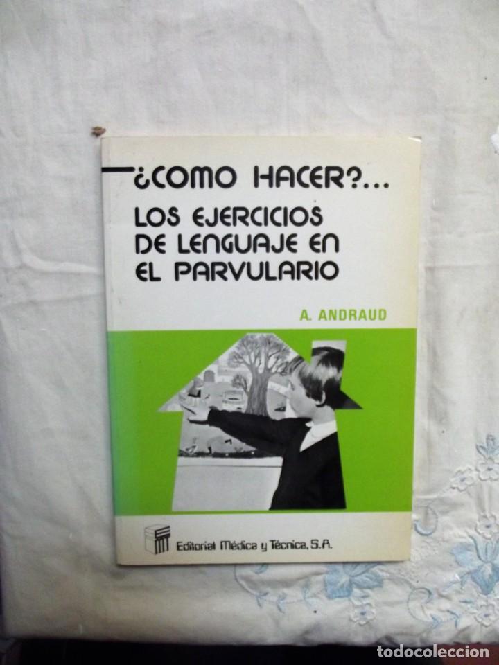 Libros de segunda mano: &iquest; COMO HACER .... ? LOS EJERCICIOS DE LENGUAJE EN EL PARVULARIO DE A. ANDRAUD - Foto 1