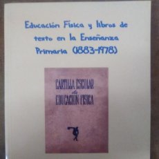 Libros de segunda mano: EDUCACION FISICA Y LIBROS DE TEXTO EN LA ENSEÑANZA PRIMARIA (1883 - 1978) ED. DYKINSON 