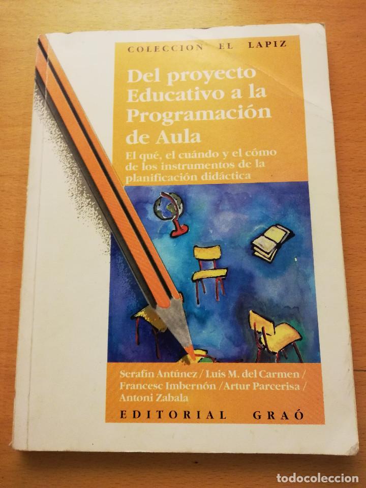 Libros de segunda mano: DEL PROYECTO EDUCATIVO A LA PROGRAMACI&Oacute;N DE AULA (VV. AA.) EDITORIAL GRA&Oacute; - Foto 1